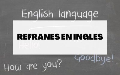 Descubre algunos refranes en inglés muy curiosos