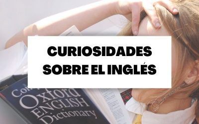 10 curiosidades que debes saber sobre el idioma inglés